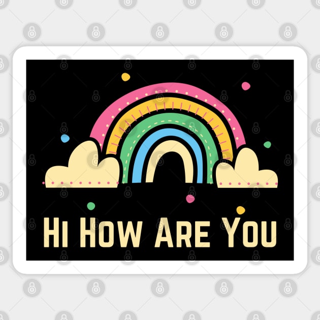 Hi How Are You Sticker by HobbyAndArt